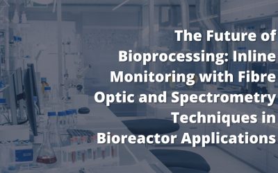 The Future of Bioprocessing: Inline Monitoring with Fibre Optic and Spectrometry Techniques in Bioreactor Applications 