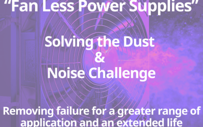 Fan Less Power Supplies: Solving the Dust and Noise Challenge